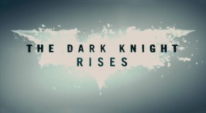 Final ‘Dark Knight Rises’ Trailer: More Batwing, Catwoman & Bane