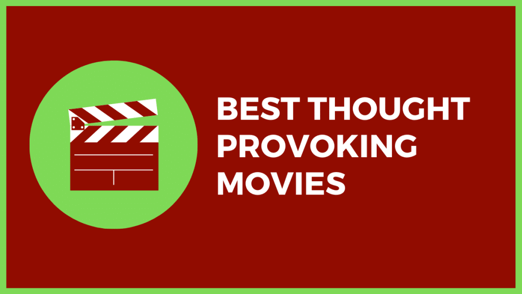 Best Thought Provoking Movies