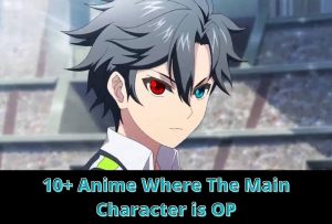 Best Anime Where The Main Character is OP