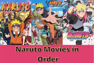Naruto Movies in Order