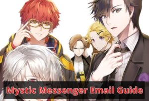 Mystic Messenger Email Guide