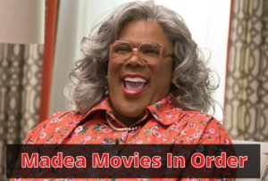 Madea Movies In Order
