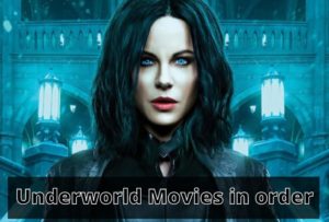 Underworld Movies in order